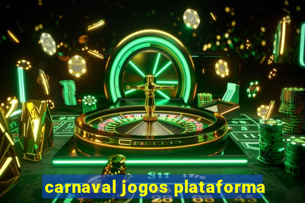 carnaval jogos plataforma